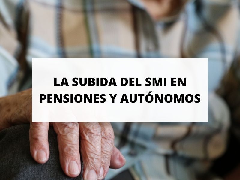 ¿Cómo afectará la subida del SMI a las pensiones y a los autónomos?
